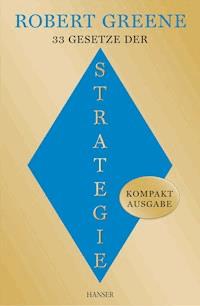 33 Gesetze der Strategie - Robert Greene - E-Book
