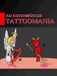 Tattoomania - Kai Kistenbrügger - E-Book