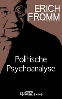 Politische Psychoanalyse - Erich Fromm - E-Book