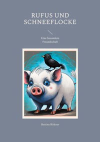 Rufus und Schneeflocke - Bettina Birkner - E-Book