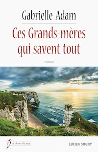Ces grands-mères qui savent tout - Gabrielle Adam - E-Book