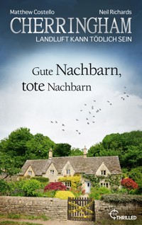 Cherringham - Gute Nachbarn, tote Nachbarn - Matthew Costello - E-Book