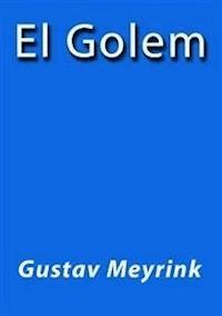 El golem - Gustav Meyrink - E-Book