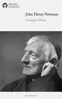 Delphi Complete Works of John Henry Newman Illustrated - John Henry Newman - E-Book