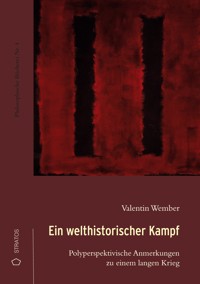 Ein welthistorischer Kampf - Wember Valentin - E-Book