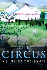The Circus - A.J. Griffiths-Jones - E-Book