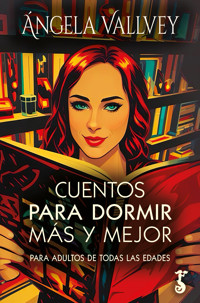Cuentos para dormir más y mejor - Angela Vallvey - E-Book