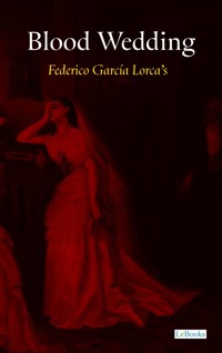 Blood Wedding - Federico García Lorca - E-Book