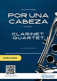Clarinet Quartet "Por Una Cabeza" by Gardel (Score & Parts) - Carlos Gardel - E-Book