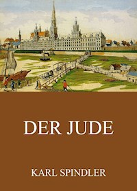 Der Jude - Karl Spindler - E-Book