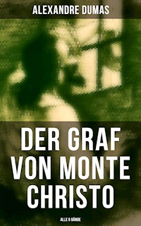 Der Graf von Monte Christo (Alle 6 Bände) - Dumas Alexandre - E-Book