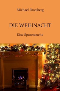 Die Weihnacht - Michael Duesberg - E-Book