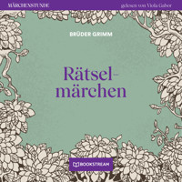 Rätselmärchen - Märchenstunde, Folge 182 (Ungekürzt) - Brüder Grimm - Hörbuch