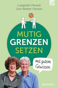 MUTIG GRENZEN SETZEN  mit gutem Gewissen - Luitgardis Parasie - E-Book