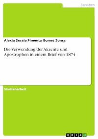 Die Verwendung der Akzente und Apostrophen  in einem Brief von 1874 - Alexia Soraia Pimenta Gomes Zonca - E-Book