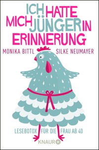 Ich hatte mich jünger in Erinnerung - Monika Bittl - E-Book