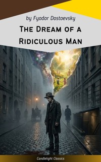 The Dream of a Ridiculous Man - Fyodor Dostoevsky - E-Book