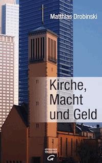 Kirche, Macht und Geld - Matthias Drobinski - E-Book
