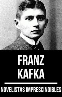 Novelistas Imprescindibles - Franz Kafka - Franz  kafka - E-Book