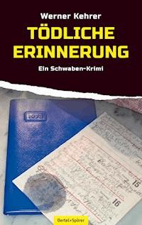 Tödliche Erinnerung - Werner Kehrer - E-Book
