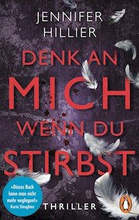 Denk an mich, wenn du stirbst - Jennifer Hillier - E-Book