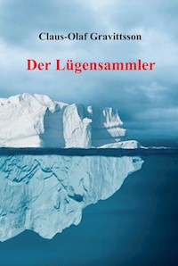 Der Lügensammler - Claus-Olaf Gravittsson - E-Book
