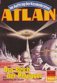 Atlan 710: Das Reich der Phyloser - H.G. Ewers - E-Book