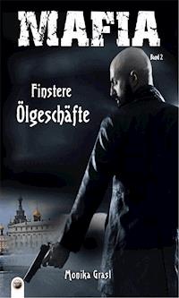 Finstere Ölgeschäfte - Monika Grasl - E-Book