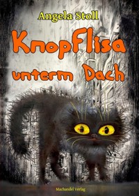 Knopflisa unterm Dach - Angela Stoll - E-Book