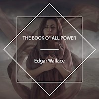 The Book of All Power - Edgar Wallace - Hörbuch