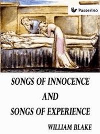 Songs of Innocence and of Experience - William Blake - E-Book