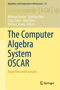 The Computer Algebra System OSCAR -  - E-Book