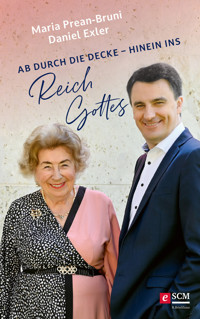 Ab durch die Decke - hinein ins Reich Gottes - Maria Prean-Bruni - E-Book