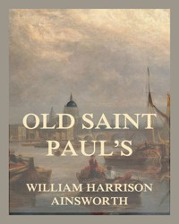 Old Saint Paul's - William Harrison Ainsworth - E-Book