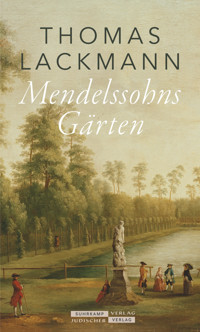 Mendelssohns Gärten - Thomas Lackmann - E-Book