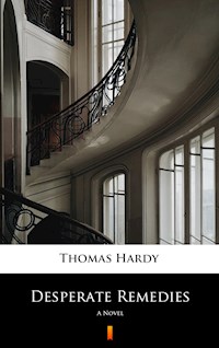 Desperate Remedies - Thomas Hardy - E-Book