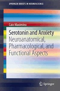 Serotonin and Anxiety - Caio Maximino - E-Book