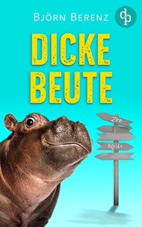 Dicke Beute - Björn Berenz - E-Book