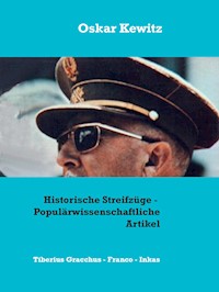 Historische Streifzüge - Drei populärwissenschaftliche Artikel - Oskar Kewitz - E-Book