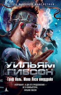 Граф Ноль. Мона Лиза Овердрайв - Уильям Гибсон - E-Book