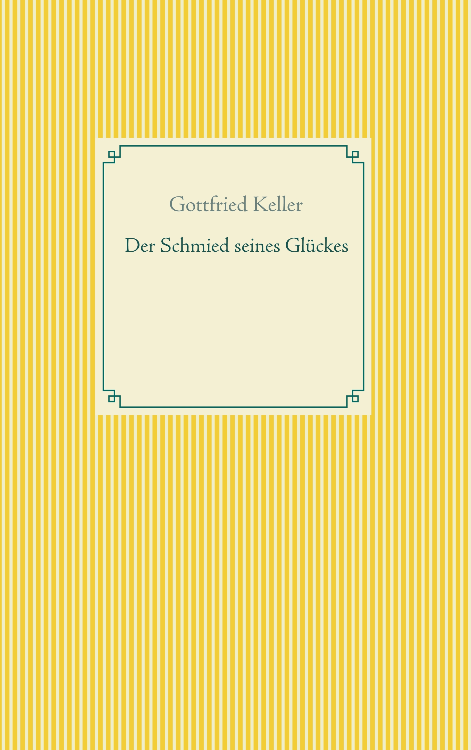 Der Schmied seines Glückes - Spiegel das Kätzchen - Gottfried Keller - E-Book