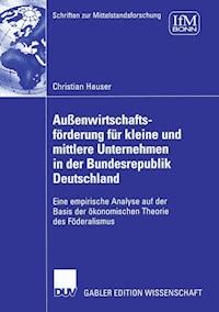 Außenwirtschaftsförderung für kleine und mittlere Unternehmen in der Bundesrepublik Deutschland - Christian Hauser - E-Book