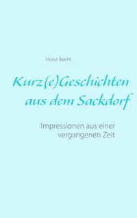Kurz(e) Geschichten aus dem Sackdorf - Horst Becht - E-Book