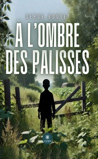 À l’ombre des palisses - Serge Boutet - E-Book