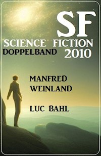 Science Fiction Doppelband 2010 - Manfred Weinland - E-Book