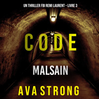 Code Malsain (Un thriller FBI Remi Laurent – Livre 3) - Jack Mars - Hörbuch