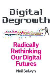 Digital Degrowth - Neil Selwyn - E-Book