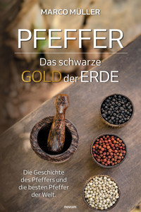 Pfeffer – Das schwarze Gold der Erde - Marco Müller - E-Book