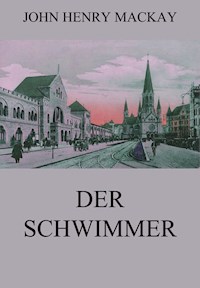 Der Schwimmer - John Henry Mackay - E-Book