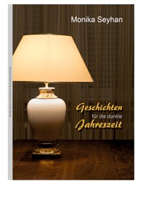 Geschichten für die dunkle Jahreszeit - Monika Seyhan - E-Book